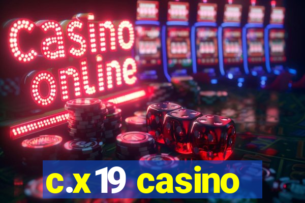 c.x19 casino